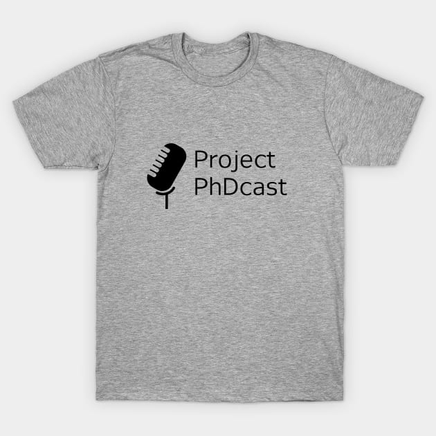 Project PhDcast logo (black) T-Shirt by The Podcastologist